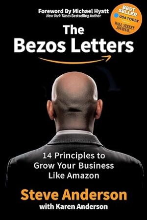 The Bezos Letters: 14 Principles to Grow Your Business Like Amazon