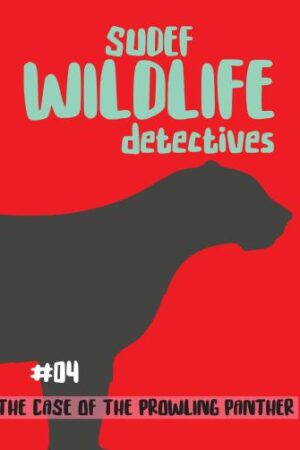 SUDEF WILDLIFE detectives -The Case of the Prowling Panther